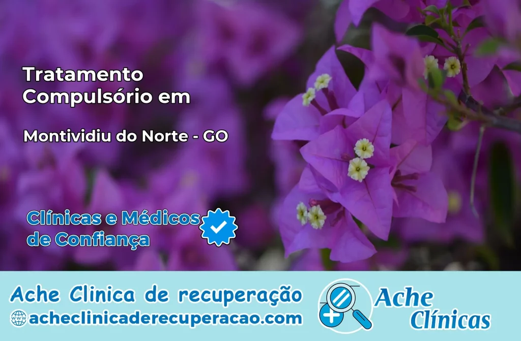 Tratamento Compulsório em Montividiu do Norte – GO