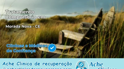 Tratamento Compulsório em Morada Nova – CE