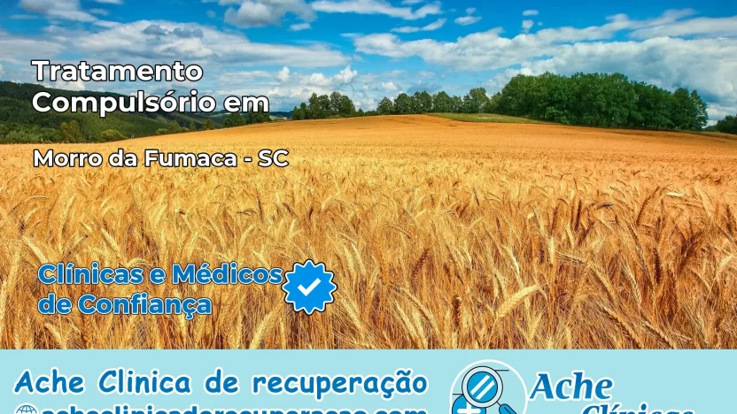 Tratamento Compulsório em Morro da Fumaça – SC