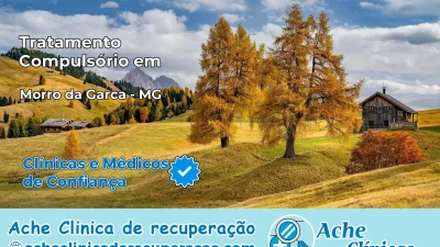 Tratamento Compulsório em Morro da Garça – MG
