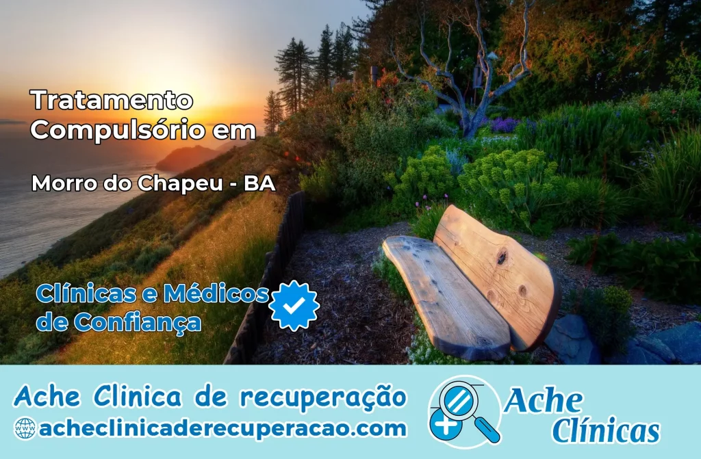 Tratamento Compulsório em Morro do Chapéu – BA