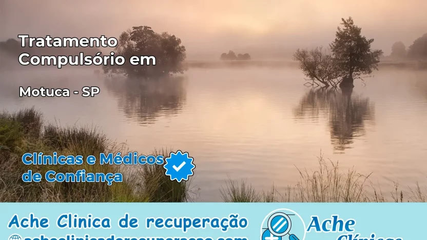 Tratamento Compulsório em Motuca – SP