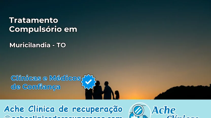 Tratamento Compulsório em Muricilândia – TO
