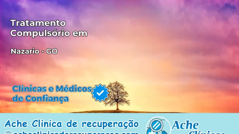 Tratamento Compulsório em Nazário – GO