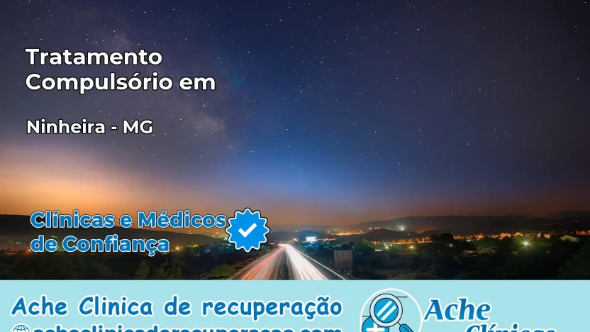 Tratamento Compulsório em Ninheira – MG