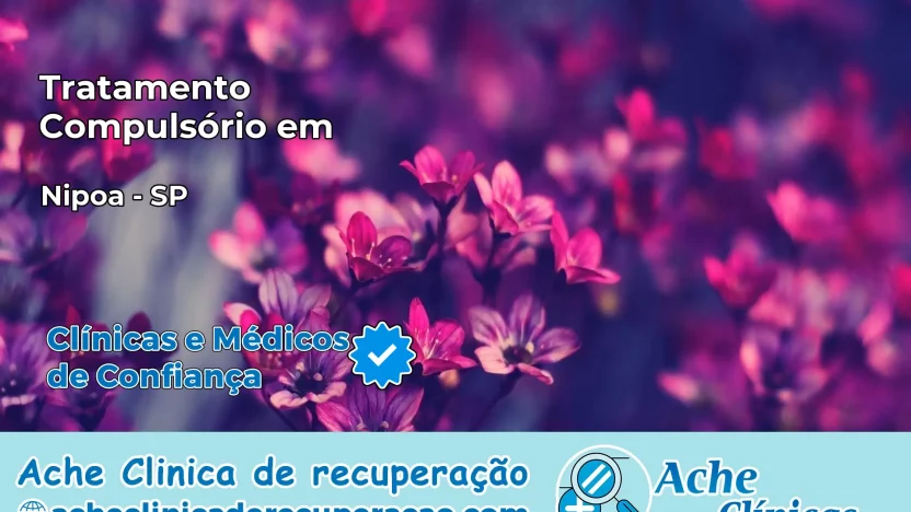 Tratamento Compulsório em Nipoã – SP
