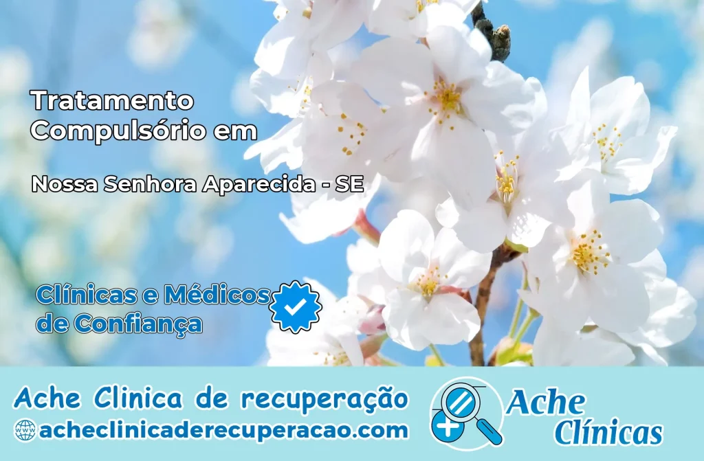 Tratamento Compulsório em Nossa Senhora Aparecida – SE