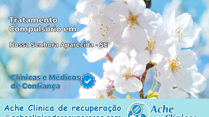 Tratamento Compulsório em Nossa Senhora Aparecida – SE
