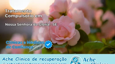 Tratamento Compulsório em Nossa Senhora da Glória – SE