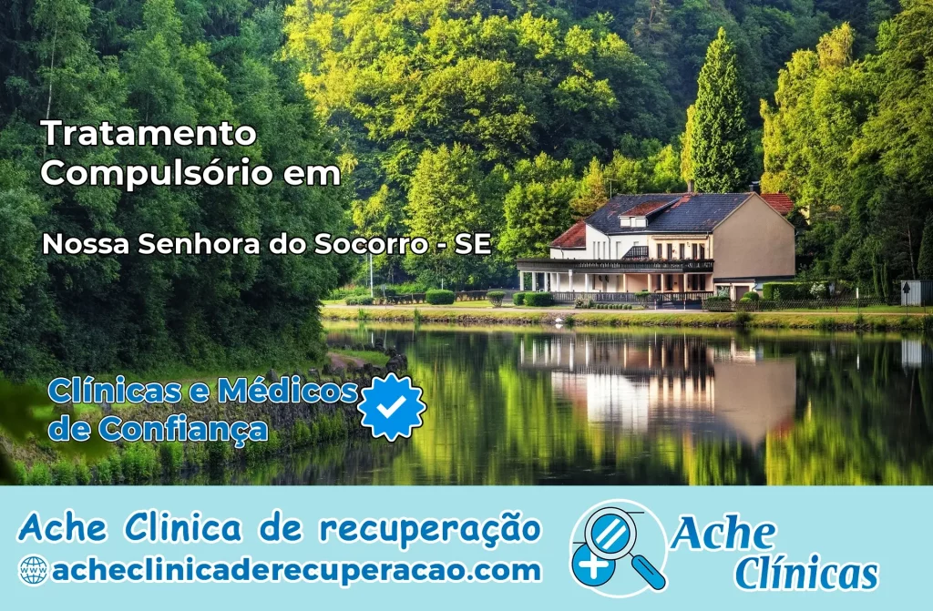 Tratamento Compulsório em Nossa Senhora do Socorro – SE