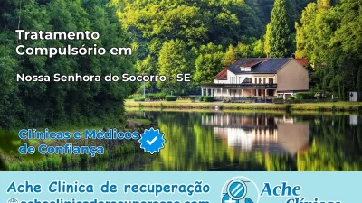 Tratamento Compulsório em Nossa Senhora do Socorro – SE