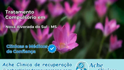 Tratamento Compulsório em Nova Alvorada do Sul – MS