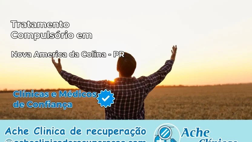 Tratamento Compulsório em Nova América da Colina – PR