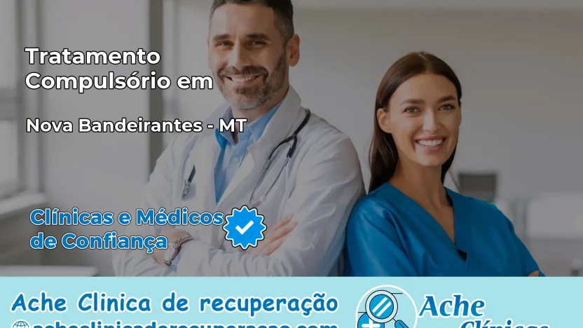 Tratamento Compulsório em Nova Bandeirantes – MT