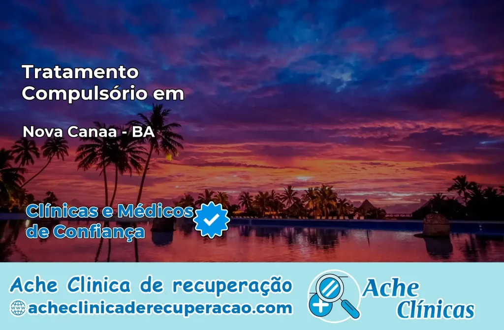 Tratamento Compulsório em Nova Canaã – BA