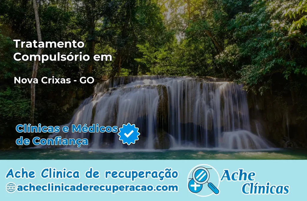Tratamento Compulsório em Nova Crixás – GO