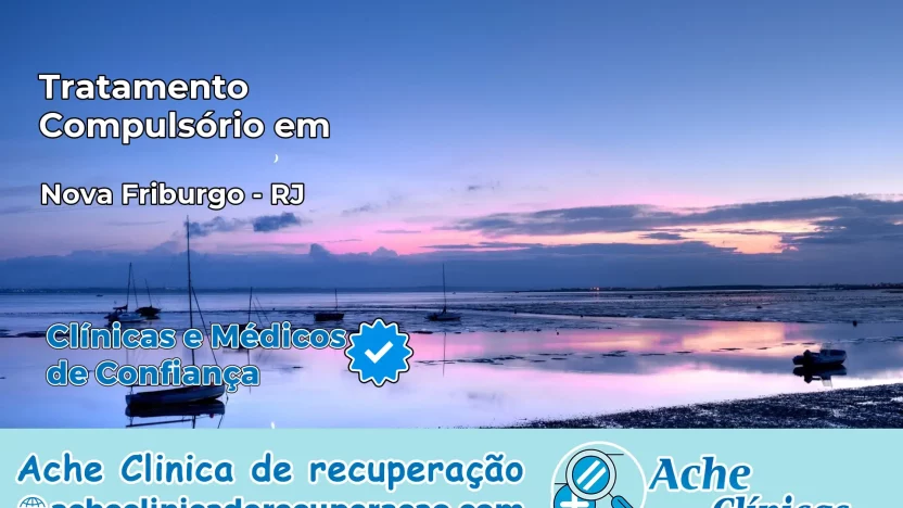 Tratamento Compulsório em Nova Friburgo – RJ
