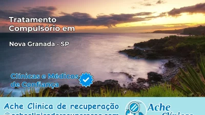 Tratamento Compulsório em Nova Granada – SP