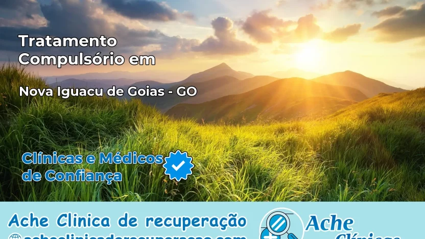 Tratamento Compulsório em Nova Iguaçu de Goiás – GO