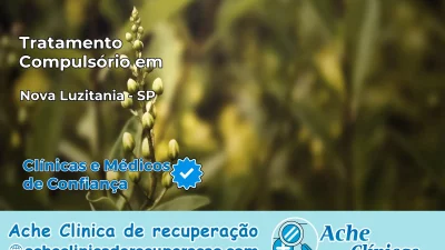 Tratamento Compulsório em Nova Luzitânia – SP