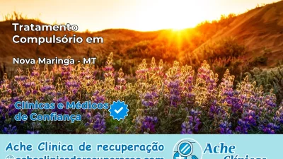 Tratamento Compulsório em Nova Maringá – MT