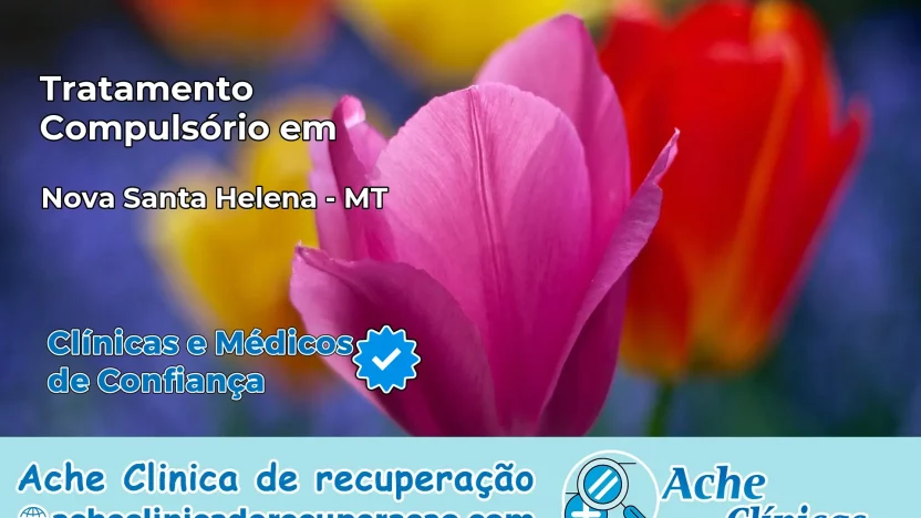 Tratamento Compulsório em Nova Santa Helena – MT