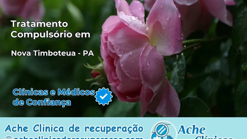 Tratamento Compulsório em Nova Timboteua – PA