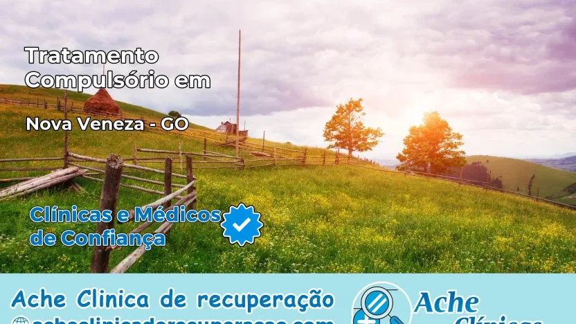 Tratamento Compulsório em Nova Veneza – GO