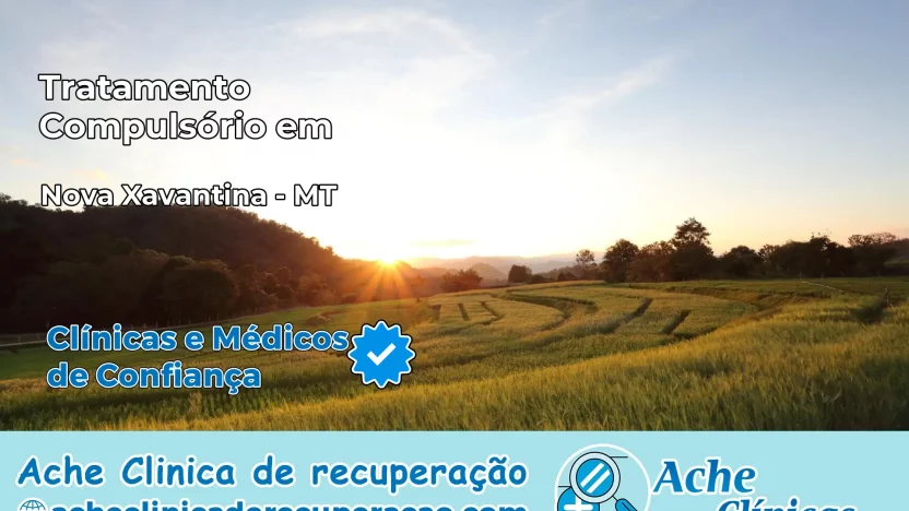 Tratamento Compulsório em Nova Xavantina – MT