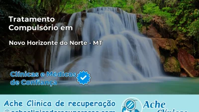 Tratamento Compulsório em Novo Horizonte do Norte – MT