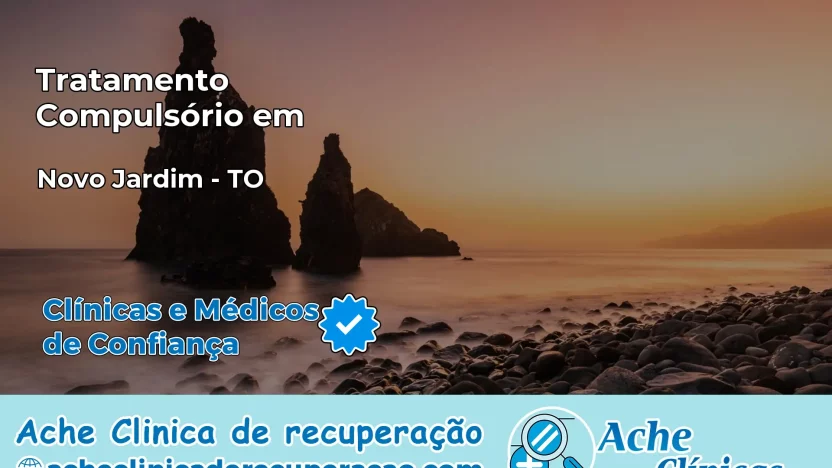 Tratamento Compulsório em Novo Jardim – TO