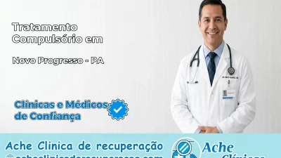 Tratamento Compulsório em Novo Progresso – PA