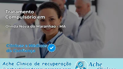 Tratamento Compulsório em Olinda Nova do Maranhão – MA