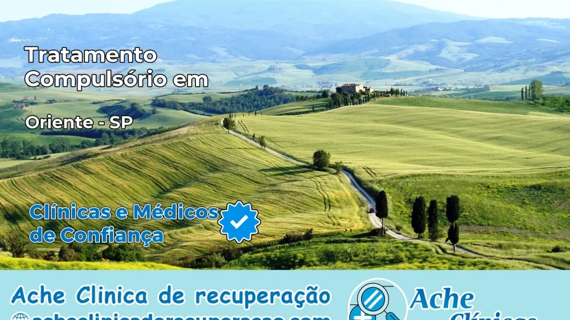 Tratamento Compulsório em Oriente – SP