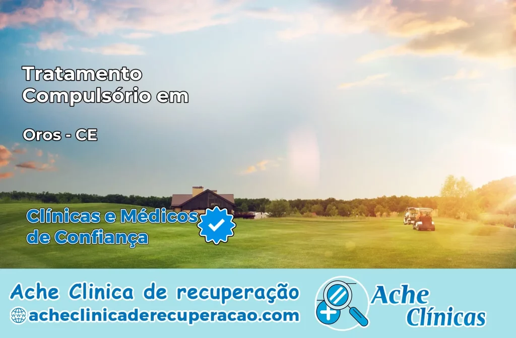 Tratamento Compulsório em Orós – CE