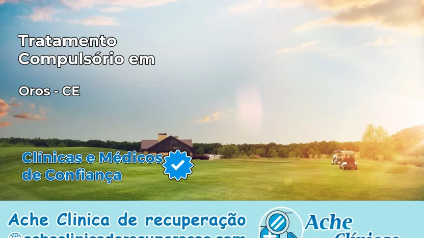 Tratamento Compulsório em Orós – CE