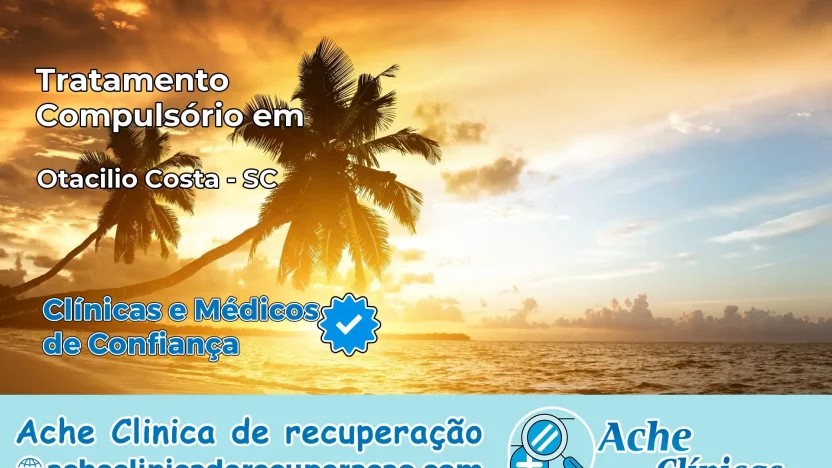 Tratamento Compulsório em Otacílio Costa – SC