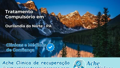 Tratamento Compulsório em Ourilândia do Norte – PA