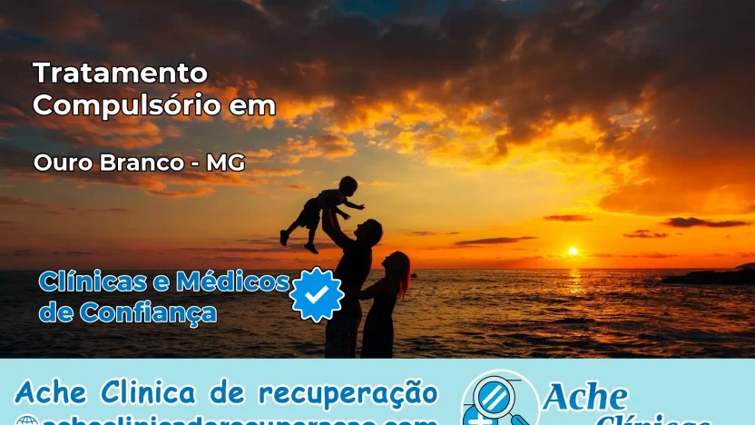 Tratamento Compulsório em Ouro Branco – MG