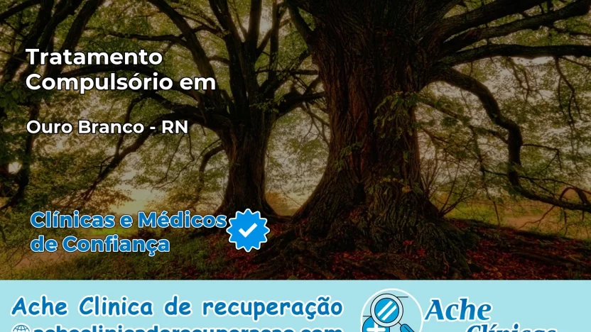 Tratamento Compulsório em Ouro Branco – RN