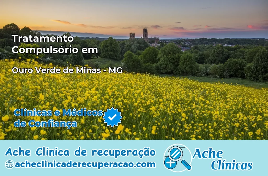 Tratamento Compulsório em Ouro Verde de Minas – MG