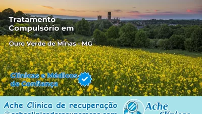 Tratamento Compulsório em Ouro Verde de Minas – MG