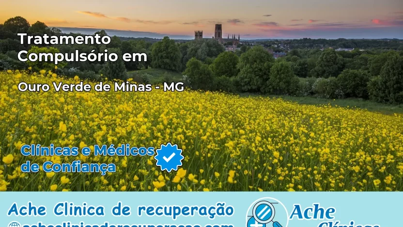 Tratamento Compulsório em Ouro Verde de Minas – MG