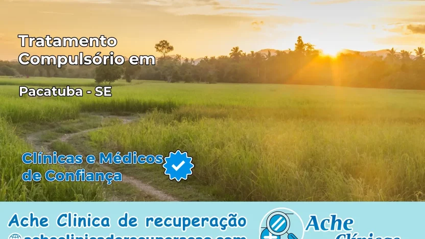 Tratamento Compulsório em Pacatuba – SE