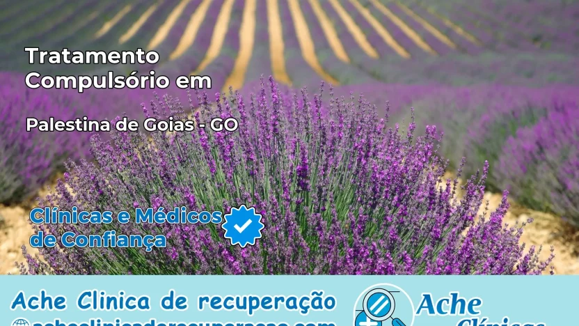 Tratamento Compulsório em Palestina de Goiás – GO