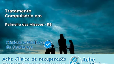 Tratamento Compulsório em Palmeira das Missões – RS