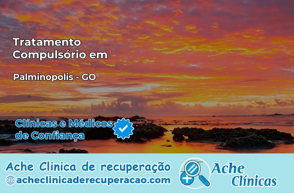 Tratamento Compulsório em Palminópolis – GO