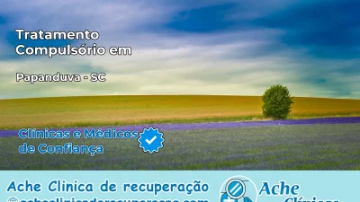 Tratamento Compulsório em Papanduva – SC