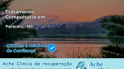Tratamento Compulsório em Paracatu – MG