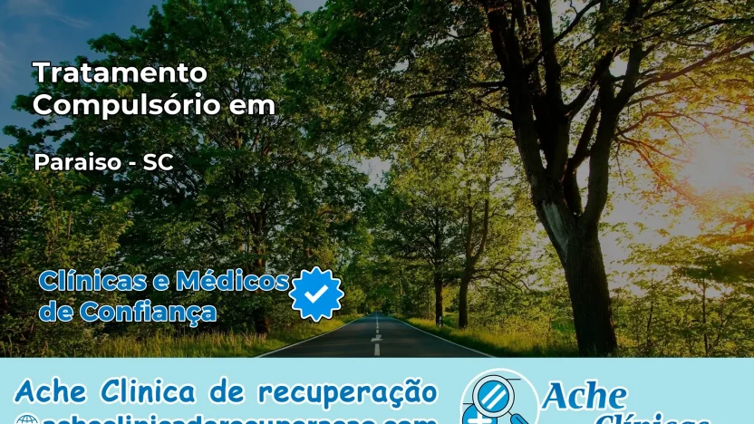 Tratamento Compulsório em Paraíso – SC